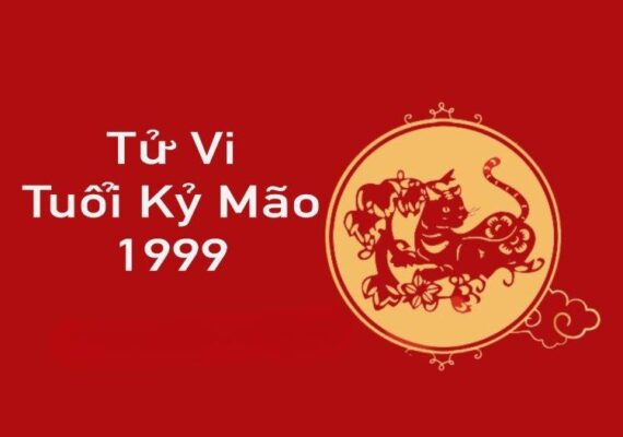 Luận giải tử vi tuổi Mão 1999 năm 2024 chi tiết