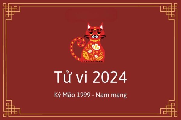 Tử vi tuổi Mão 1999 năm 2024 nam mạng như thế nào