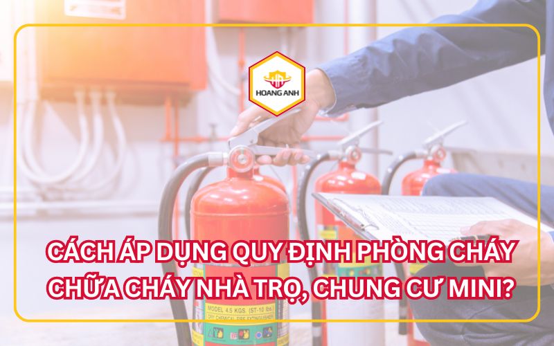 Cách áp dụng quy định phòng cháy chữa cháy nhà trọ, chung cư mini?