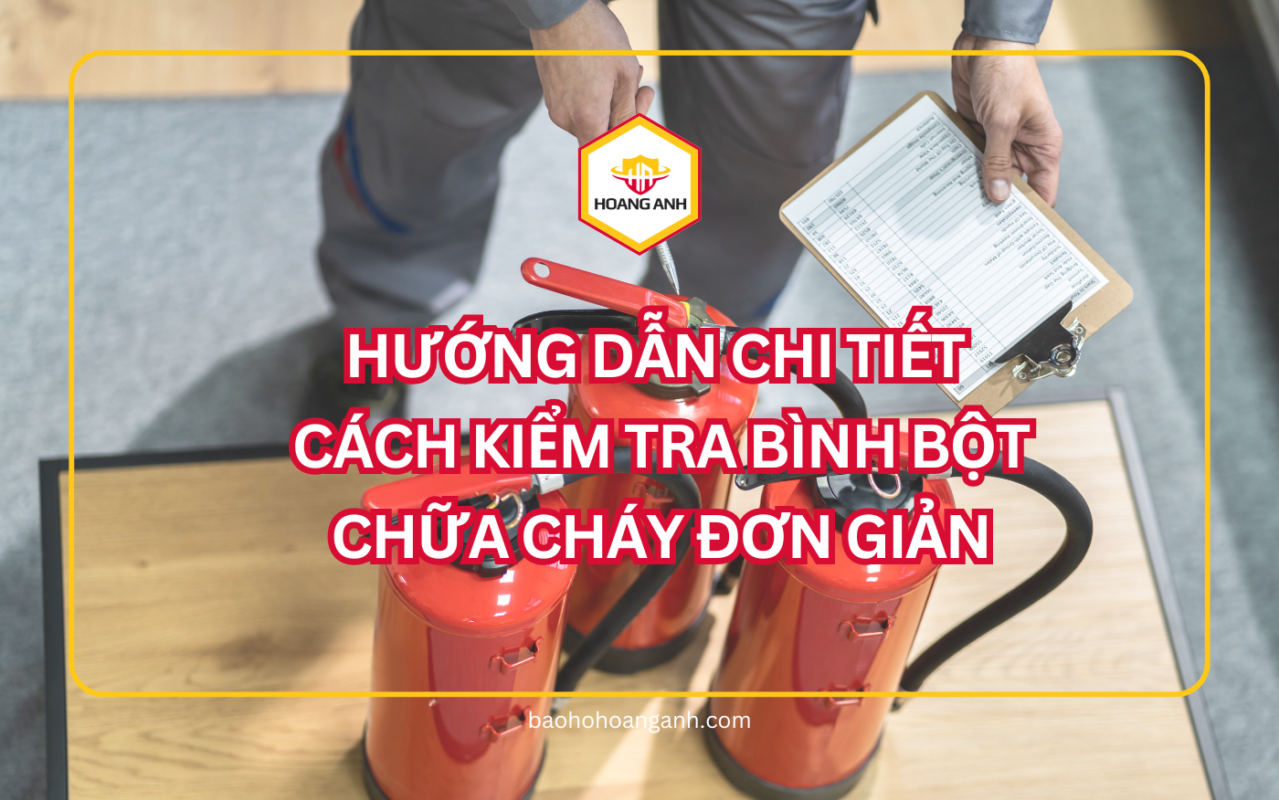 Cách kiểm tra bình bột chữa cháy dễ dàng